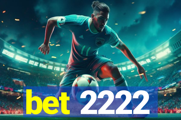 bet 2222